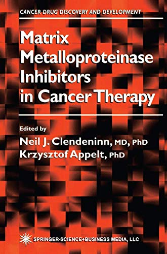 Matrix Metalloproteinase Inhibitors in Cancer Therapy (Cancer Drug Discovery and Development)