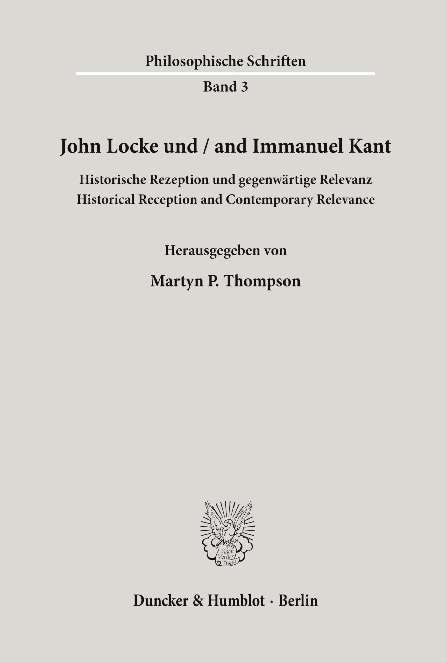 John Locke und - and Immanuel Kant.: Historische Rezeption und gegenwärtige Relevanz - Historical Reception and Contemporary Relevance. (Philosophische Schriften, Band 3)