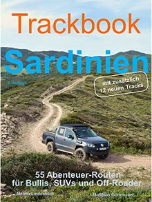 Trackbook Sardinien 2. Auflage: 55 Abenteuer-Routen für Bullis, SUVs und Off-Roader