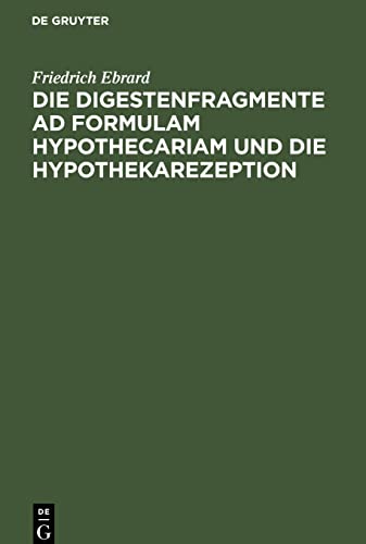 Die Digestenfragmente ad formulam hypothecariam und die Hypothekarezeption