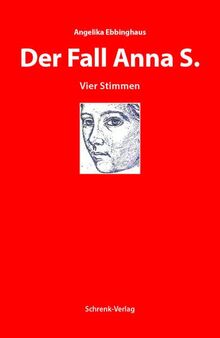 Der Fall Anna S.: Vier Stimmen