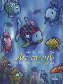 Arc-en-ciel et le petit poisson perdu