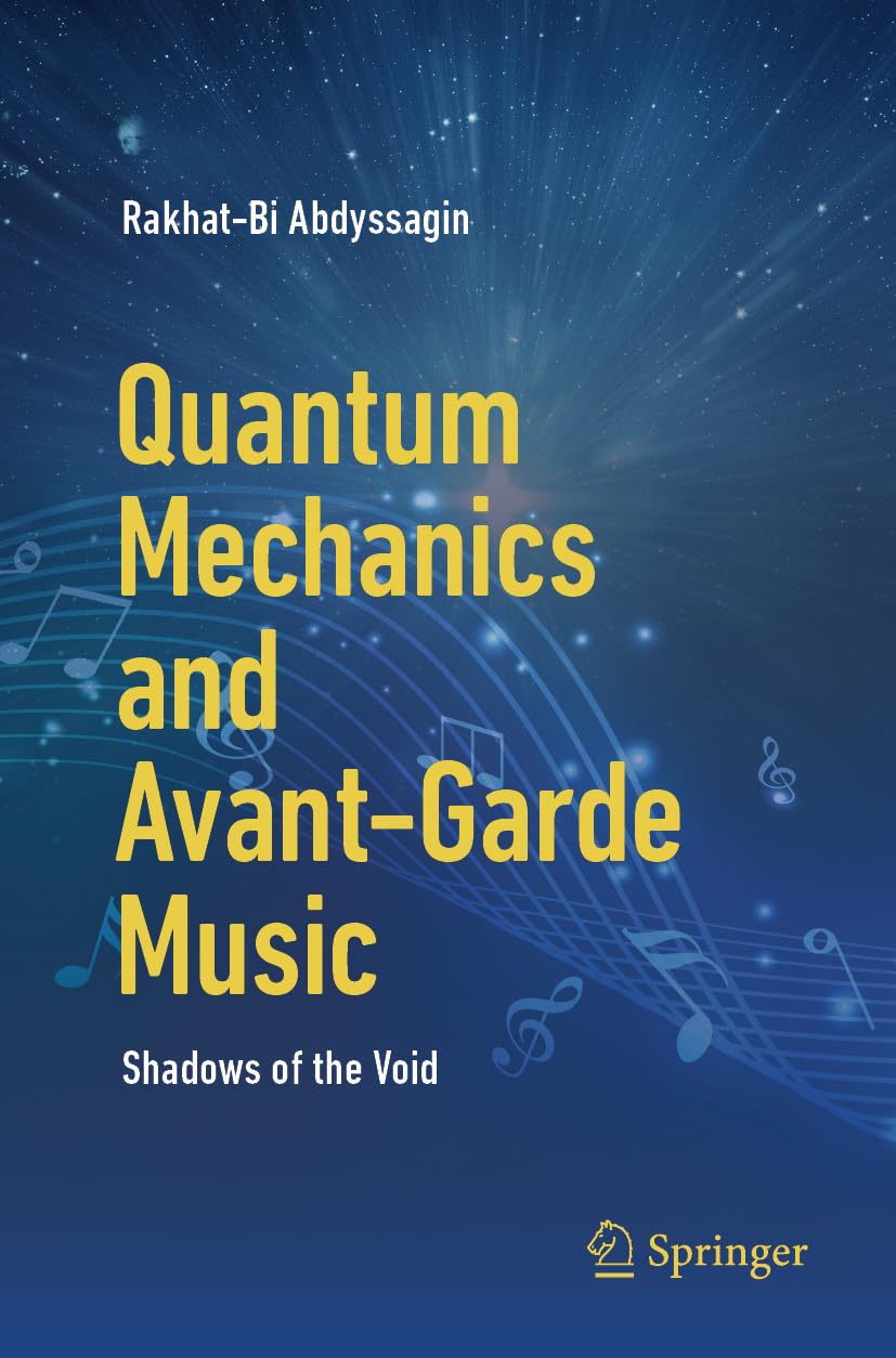Abdyssagin Rakhat-Bi Quantum Mechanics And Avant-Garde Music, Shadows Of The Void