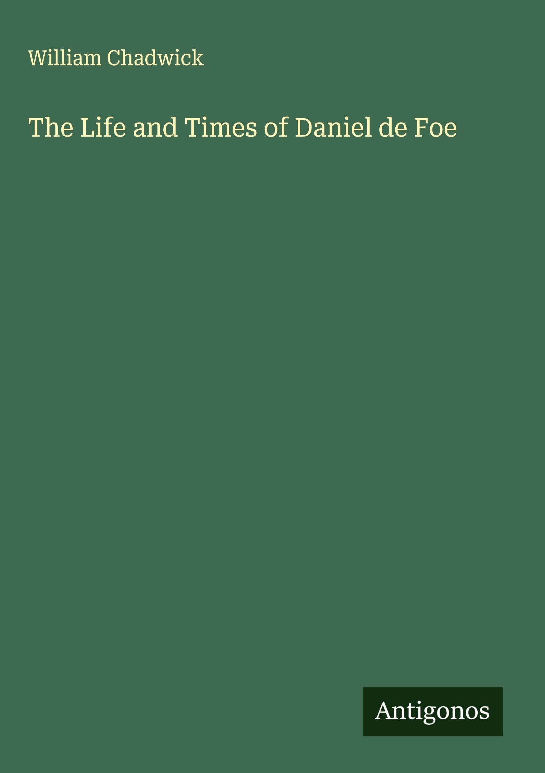 The Life and Times of Daniel de Foe