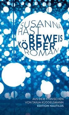 Beweiskörper: Roman. Helsingin-Sanomat-Literaturpreis von Hast, Susanna  | Buch | Zustand gut