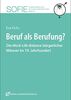 Beruf als Berufung?: Die Work-Life-Balance bürgerlicher Männer im 19. Jahrhundert (Sofie. Schriftenreihe zur Frauenforschung)