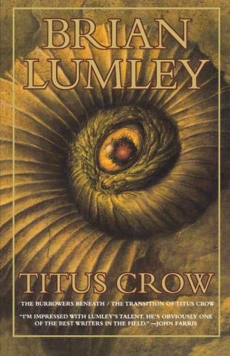 Titus Crow, Volume 1: The Burrowers Beneath; The Transition of Titus Crow (Titus Crow Omnibus)