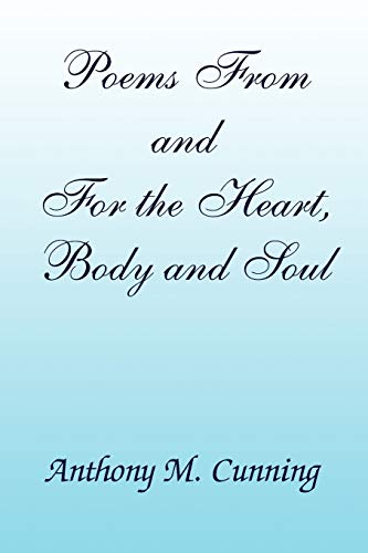 Poems From and For the Heart, Body and Soul