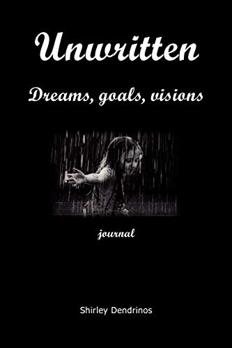 Unwritten: goals,dreams,visions