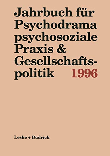 Jahrbuch für Psychodrama, psychosoziale Praxis & Gesellschaftspolitik 1996