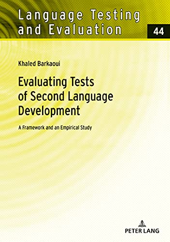 Evaluating Tests of Second Language Development: A Framework and an Empirical Study (Language Testing and Evaluation)