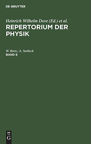 Repertorium der Physik. Band 8: Mit Zwei Figurentafeln, Aus: Repertorium Der Physik: Enthaltend Eine Vollständige Zusammenstellung Der Neuern Fortschritte Dieser Wissenschaft, Bd. 8