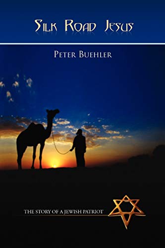 Silk Road Jesus: The Story of a Jewish Patriot