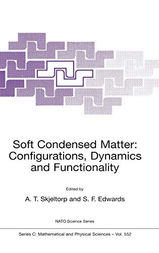Soft Condensed Matter: Configurations, Dynamics and Functionality (Nato Science Series C:, 552, Band 552)