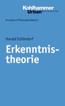 Erkenntnistheorie. (Grundkurs Philosophie, Band 2), Urban-Taschenbücher, Band 346 (Urban-Taschenbucher)