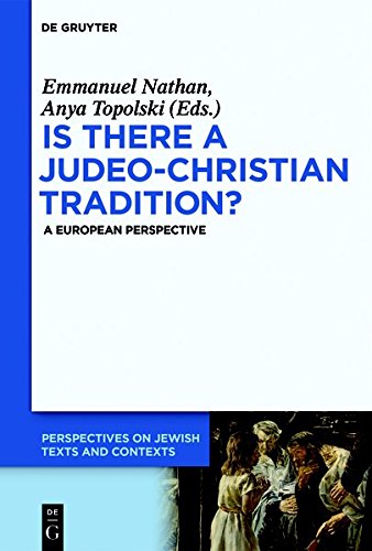 Is there a Judeo-Christian Tradition?: A European Perspective (Perspectives on Jewish Texts and Contexts, Band 4)