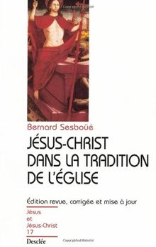 Jésus-Christ dans la tradition de l'Eglise : pour une actualisation de la christologie de Chalcédoine