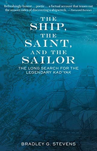 Ship, the Saint, and the Sailor: The Long Search for the Legendary Kad'yak