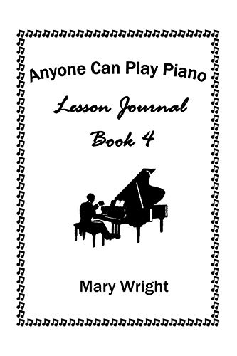 Anyone Can Play Piano: Lesson Journal Book Four