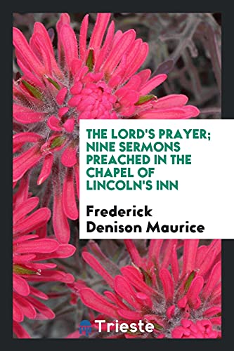 The Lord's prayer; nine sermons preached in the chapel of Lincoln's Inn