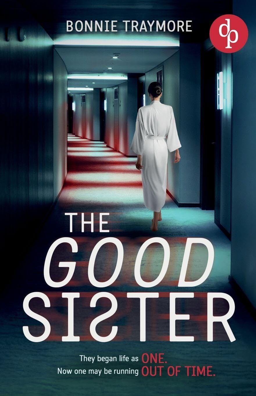 The Good Sister | A gripping mind-bending domestic thriller