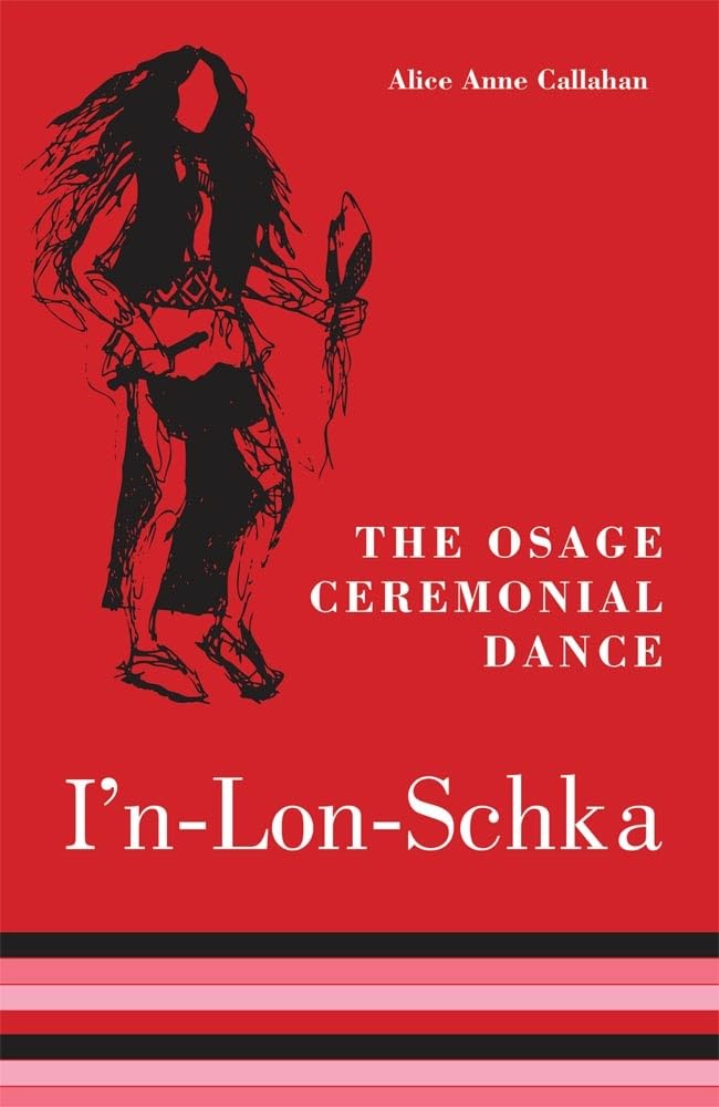 Osage Ceremonial Dance I'n-Lon-Schka: Volume 201 (Civilization of the American Indian Series, Band 201)