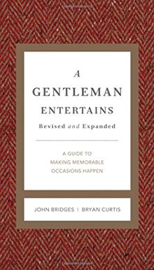 A Gentleman Entertains Revised and Expanded: A Guide to Making Memorable Occasions Happen (GentleManners)