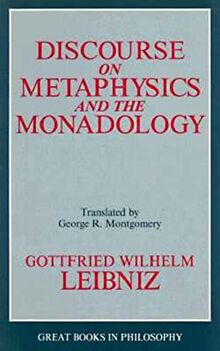 Discourse on Metaphysics and the Monadology (Great Books in Philosophy)
