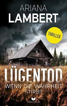 Lügentod – Wenn die Wahrheit stirbt: Thriller