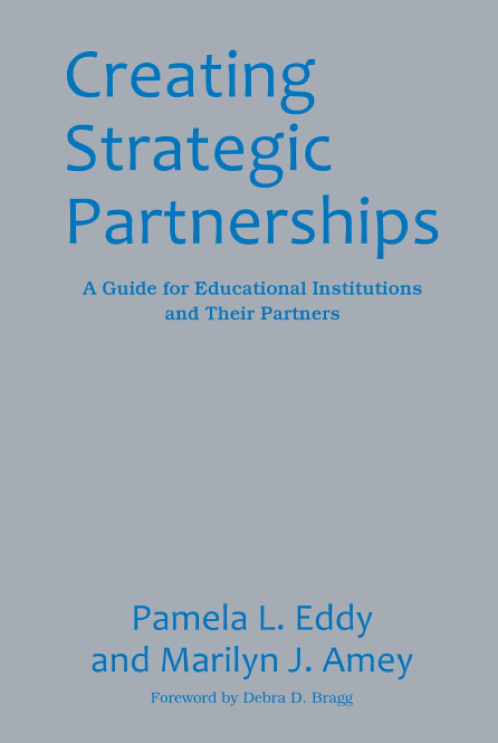 Creating Strategic Partnerships: A Guide for Educational Institutions and Their Partners