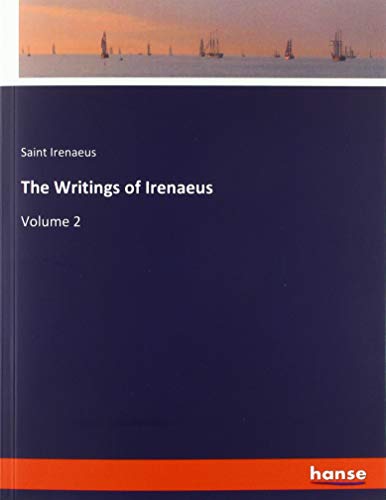 The Writings of Irenaeus: Volume 2