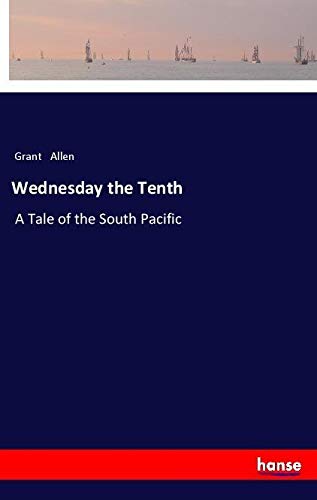Wednesday the Tenth: A Tale of the South Pacific