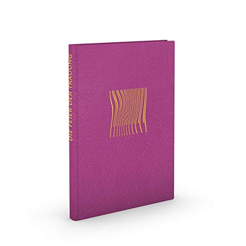 Sakramente und Sakramentalien / Die Feier der Trauung in den katholischen Bistümern des deutschen Sprachgebietes: Zweite authentische Ausgabe auf der ... der Editio typica altera 1990 (Liturgica)