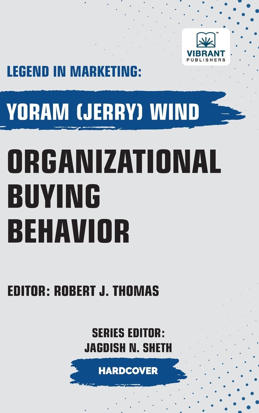 Organizational Buying Behavior (Legend in Marketing, Band 58)