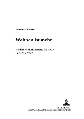Wohnen ist mehr: Andere Wohnkonzepte für neue Lebensformen
