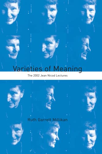 Millikan, Ruth Garrett Varieties Of Meaning, The 2002 Jean Nicod Lectures