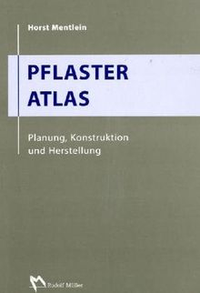 Pflaster Atlas: Planung, Konstruktion und Herstellung