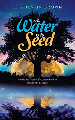 As Water is to Seed