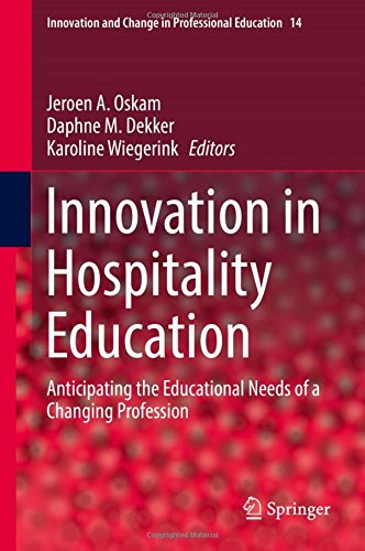 Innovation in Hospitality Education: Anticipating the Educational Needs of a Changing Profession (Innovation and Change in Professional Education)