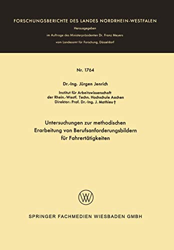Untersuchungen zur Methodischen Erarbeitung von Berufsanforderungsbildern für Fahrertätigkeiten (Forschungsberichte des Landes Nordrhein-Westfalen, 1764, Band 1764)