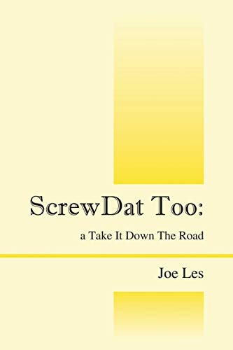 ScrewDat Too: a Take It Down The Road