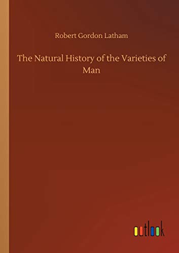 The Natural History of the Varieties of Man