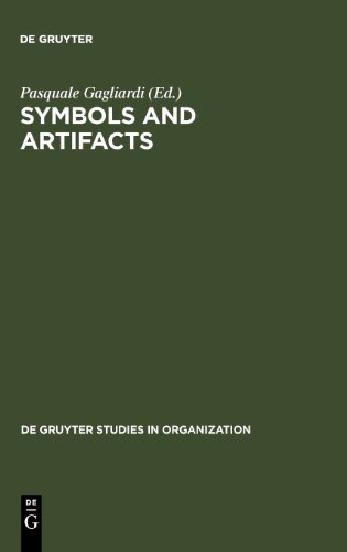 Symbols and Artifacts: Views of the Corporate Landscape (de Gruyter Studies in Organization)
