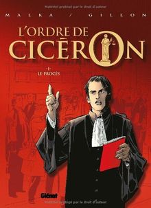 L'ordre de Cicéron. Vol. 1. Le procès