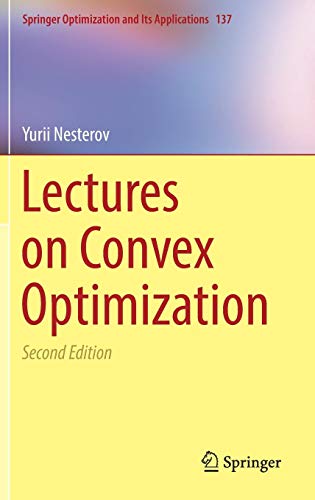 Lectures on Convex Optimization (Springer Optimization and Its Applications, Band 137)