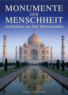 Monumente der Menschheit - Architektur aus fünf Jahrtausenden