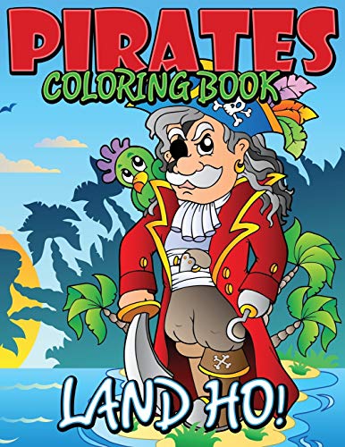 Pirates Coloring Book: Land Ho!