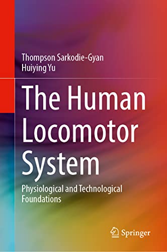 The Human Locomotor System: Physiological and Technological Foundations