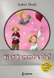 Hier kommt Lola!: Jubiläums-Ausgabe