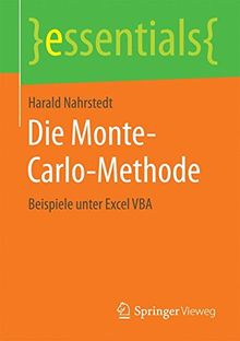 Die Monte-Carlo-Methode: Beispiele unter Excel VBA (essentials)